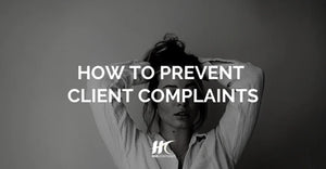 Prevent Client Complaints