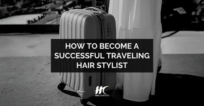 Pro Tips: How to Become a Successful Traveling Hair Stylist